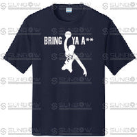 MN Collection - Bring ya A** - Dri-Fit Shirts Youth & Adult